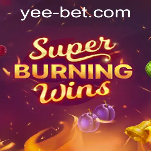Discover the Thrills of SuperBurningWins at Yeebet: A Classic Slot Experience